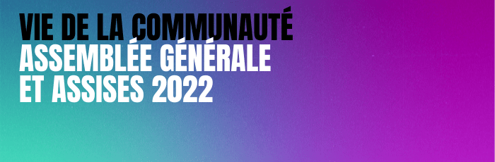 Vie de la communauté, Assemblée Générale et Assises 2022