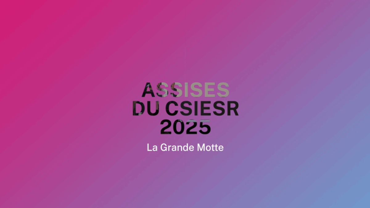 Assises 2025 du CSIESR, la Grande Motte